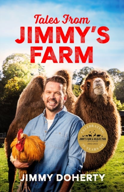 Tales from Jimmy's Farm: A heartwarming celebration of nature, the changing seasons and a hugely pop - A heartwarming celebration of nature, the changing seasons and a hugely popular wildlife park - as seen on ITV's 'Jimmy and Shivi's Farmhouse Breakfast'.