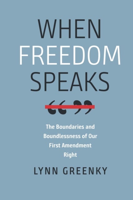When Freedom Speaks ¿ The Boundaries and the Boundlessness of Our First Amendment Right