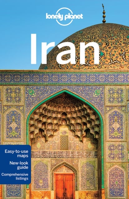Lonely Planet Iran - Plan the Trip of a Lifetime , Detailed Itineraries & Maps , Insider Tips , Covers Tehran, Esfahan, Yazd and more