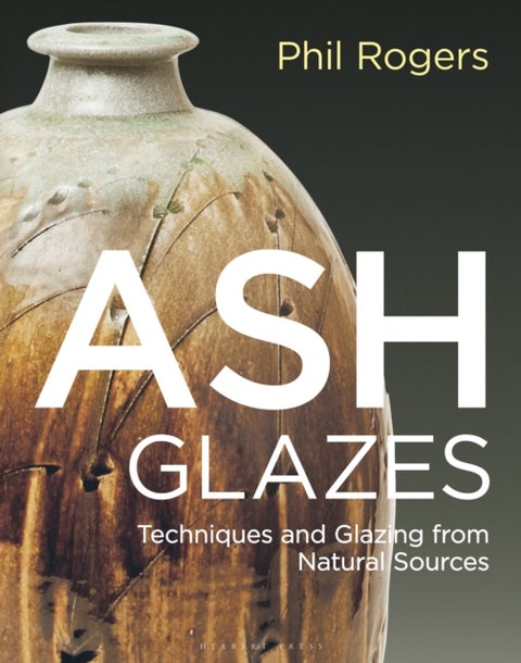 Ash Glazes - Techniques and Glazing from Natural Sources