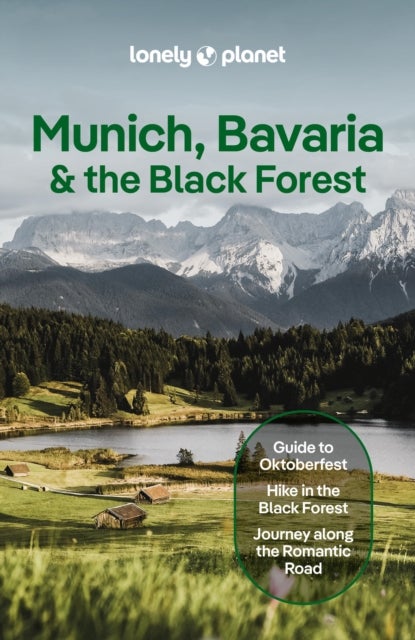 Lonely Planet Munich, Bavaria & the Black Forest - Plan the Trip of a Lifetime , Detailed Itineraries & Maps , Insider Tips , Covers Munich, Bavaria, Salzburg and more