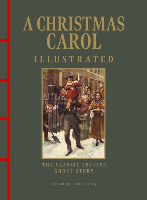 A Christmas Carol Illustrated - The Classic Festive Ghost Story