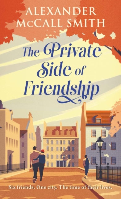 The Private Side of Friendship - One city. Six strangers. A nation divided. The time of their lives.