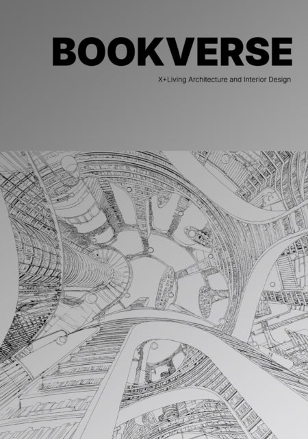Bookverse - X+Living Architecture and Interior Design