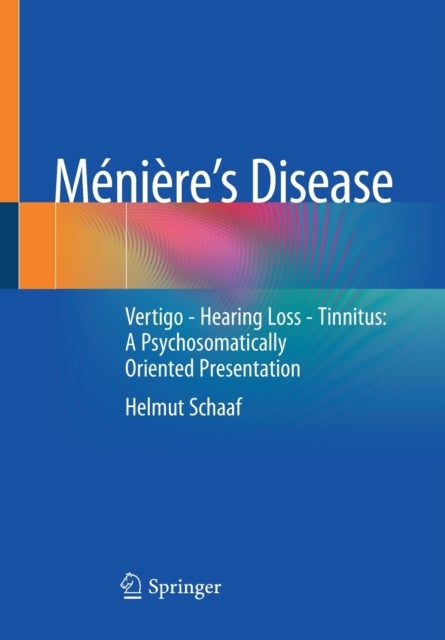 Meniere¿s  Disease - Vertigo - Hearing Loss - Tinnitus: A Psychosomatically Oriented Presentation