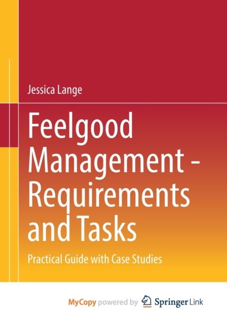Feelgood Management - Requirements and Tasks - Practical Guide with Case Studies