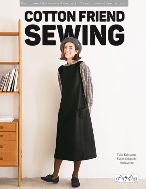 Cotton Friend Sewing - 43 Easy to Sew and Wear Clothes