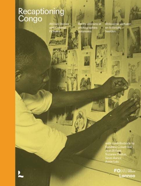 Recaptioning Congo - African Stories and Colonial Pictures