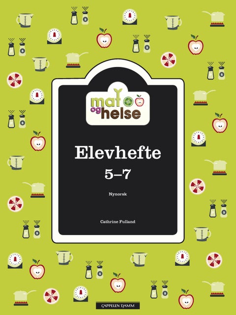 Mat og helse - elevhefte 5-7