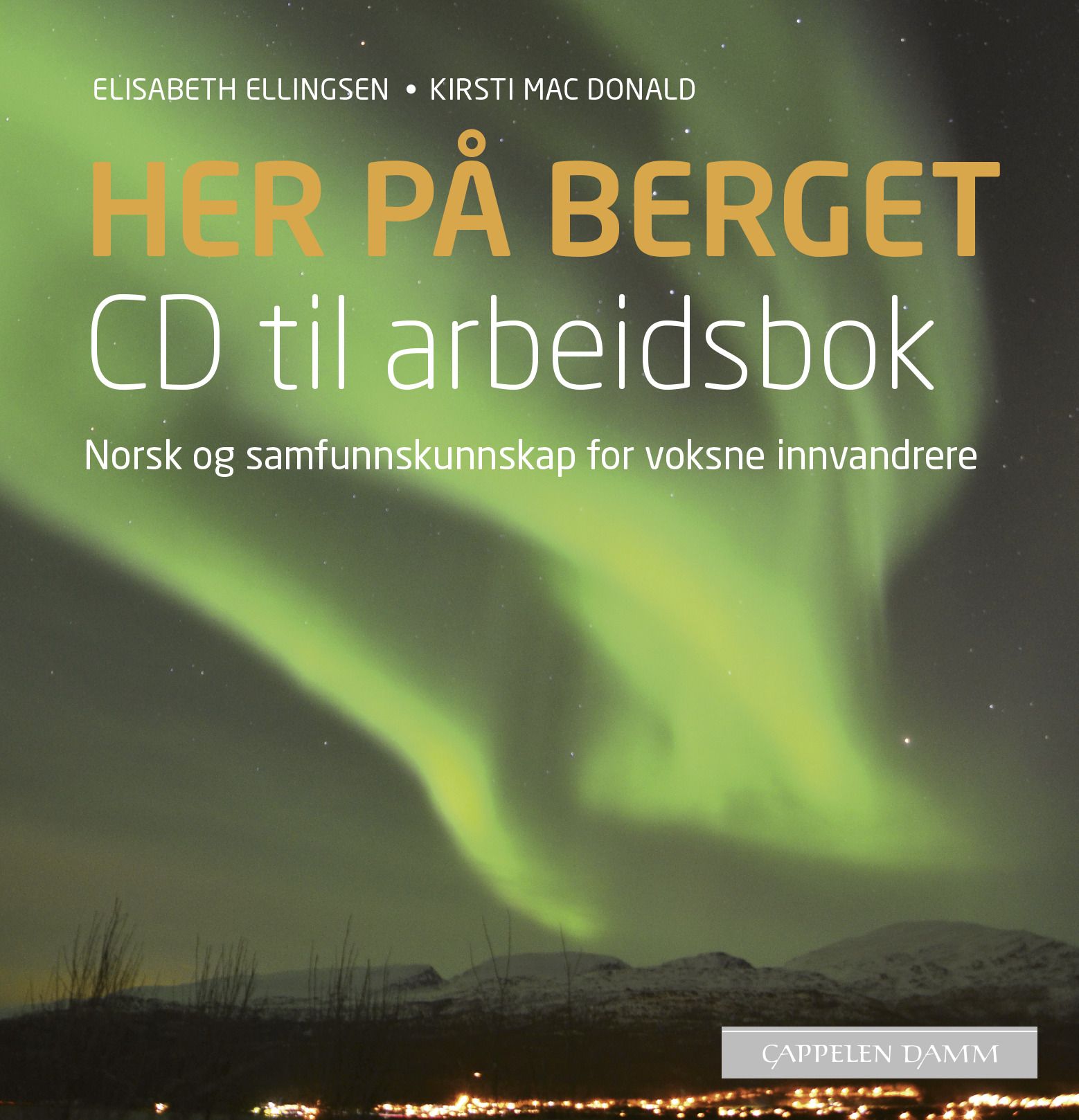 Her på berget - CD til arbeidsbok : norsk og samfunnskunnskap for voksne innvandrere