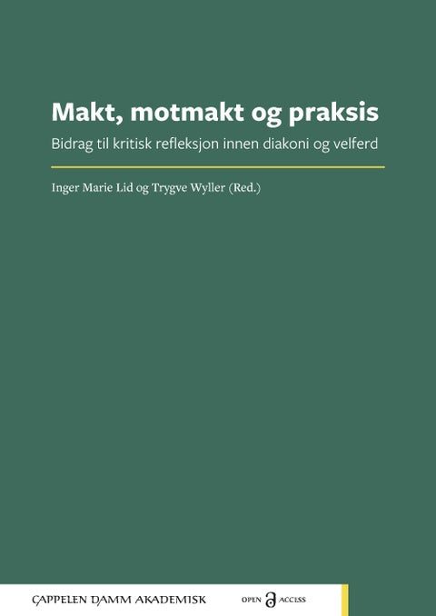 Makt, motmakt og praksis - bidrag til kritisk refleksjon innen diakoni og velferd