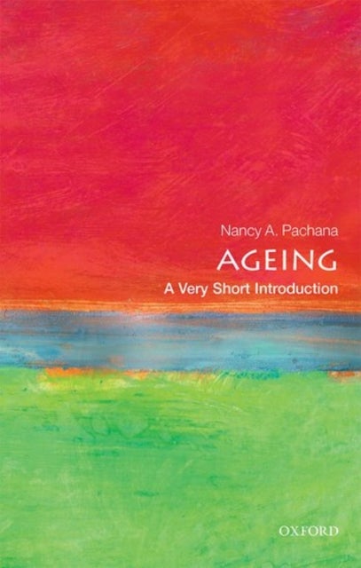 Ageing: A Very Short Introduction - A Very Short Introduction
