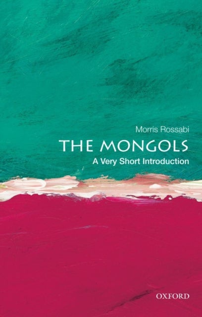 The Mongols: A Very Short Introduction - A Very Short Introduction