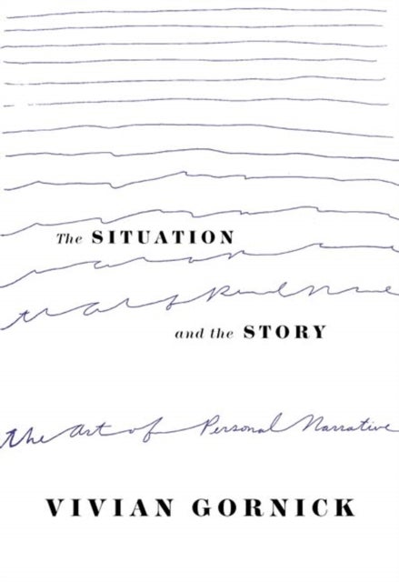 Situation and the Story - The Art of Personal Narrative