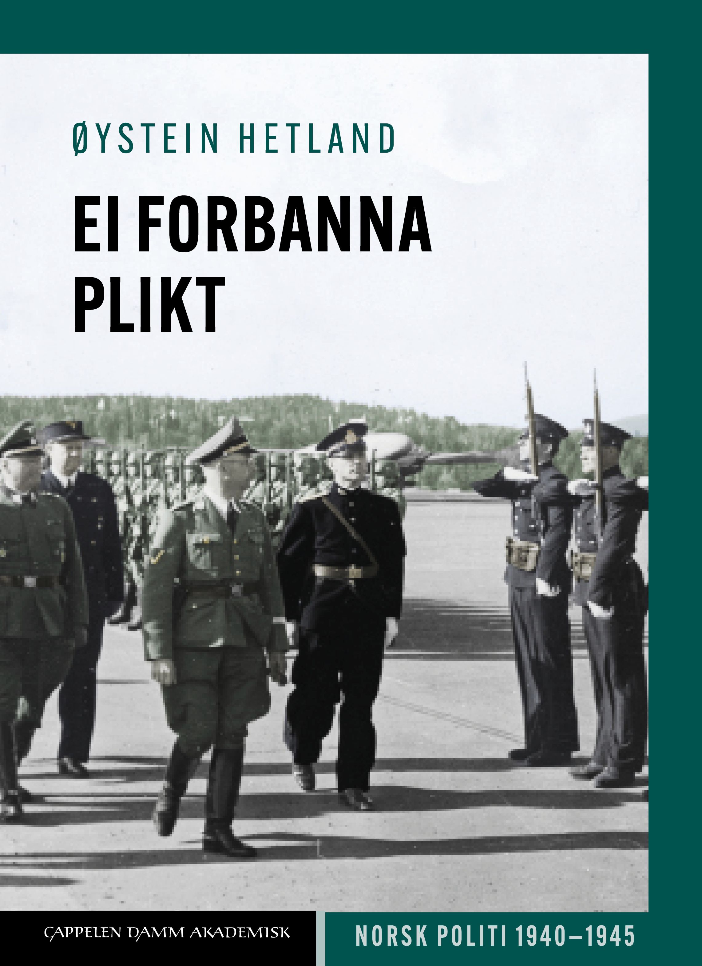 Ei forbanna plikt - norsk politi 1940–1945