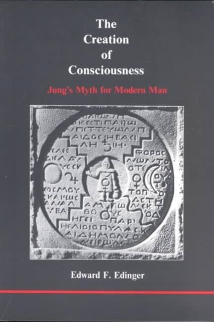 The Creation of Consciousness - Jung's Myth for Modern Man