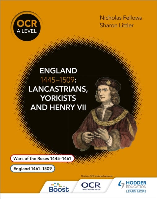 OCR A Level History: England 1445¿1509: Lancastrians, Yorkists and Henry VII