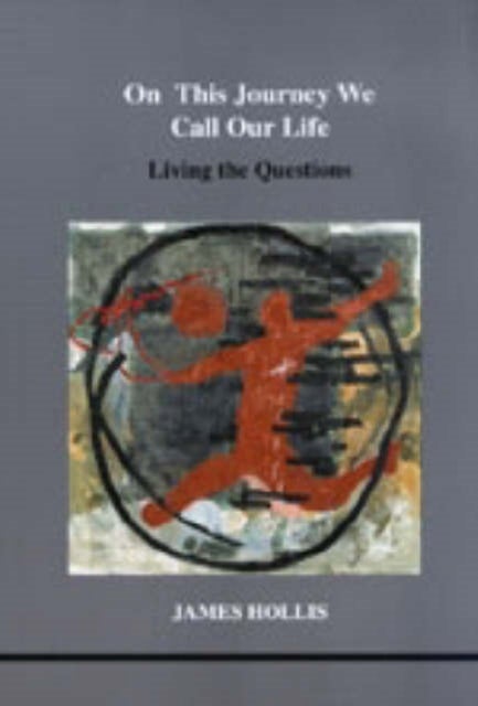 On This Journey We Call Our Life - Living the Questions