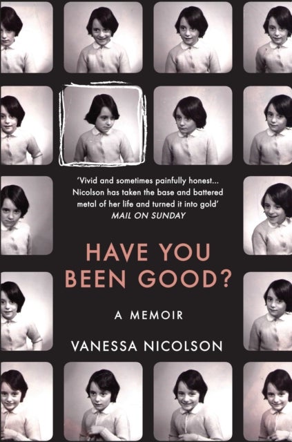 Have You Been Good? - A Memoir