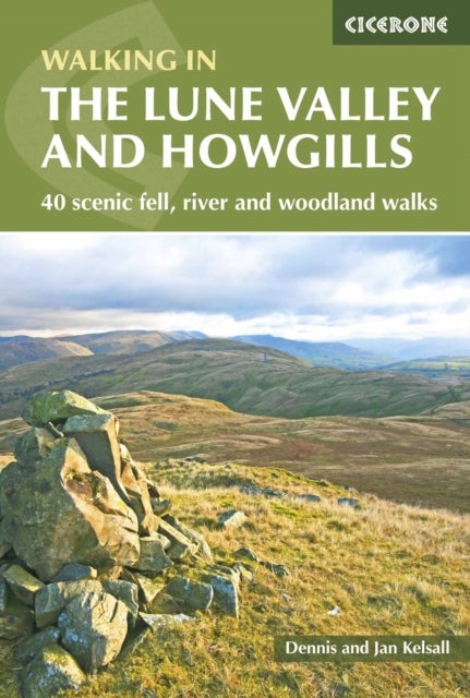 The Lune Valley and Howgills - 40 scenic fell, river and woodland walks