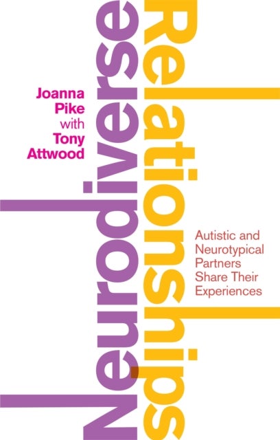 Neurodiverse Relationships - Autistic and Neurotypical Partners Share Their Experiences