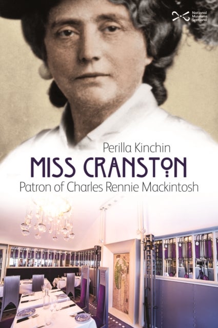 Miss Cranston - Patron of Charles Rennie Mackintosh