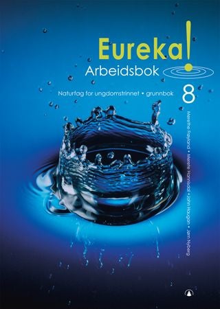 Eureka! 8 - arbeidsbok : naturfag for ungdomstrinnet : grunnbok