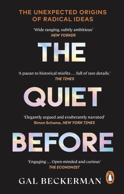 The Quiet Before - On the unexpected origins of radical ideas