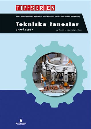 Tekniske tjenester - Oppgavebok : vg1 teknikk og industriell produksjon