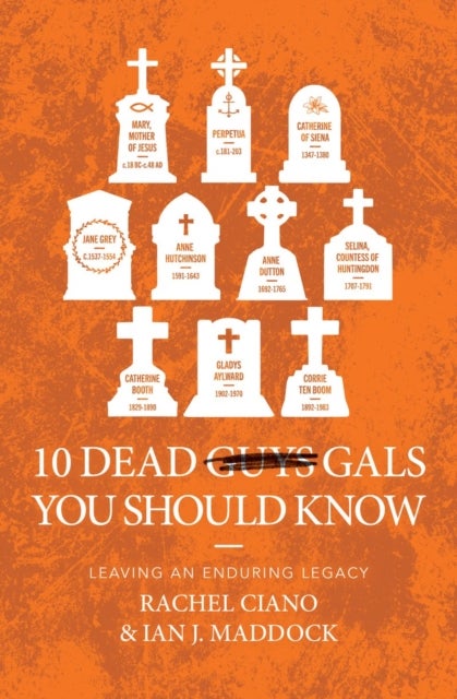 10 Dead Gals You Should Know - Leaving an Enduring Legacy