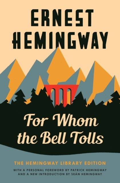 For Whom the Bell Tolls - The Hemingway Library Edition