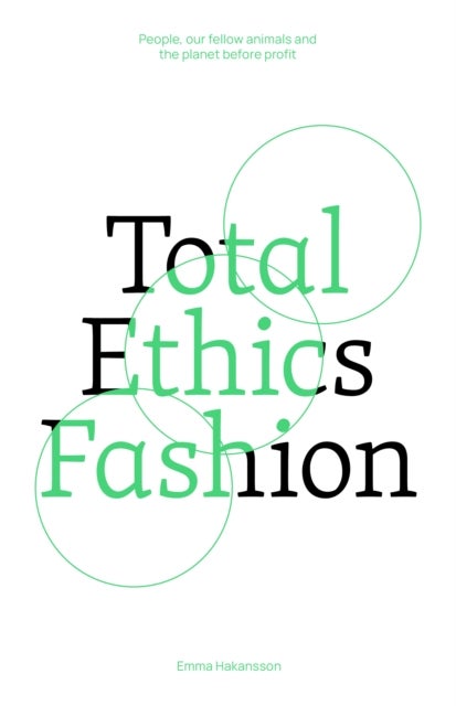 Total Ethics Fashion - People, our fellow animals and the planet before profit