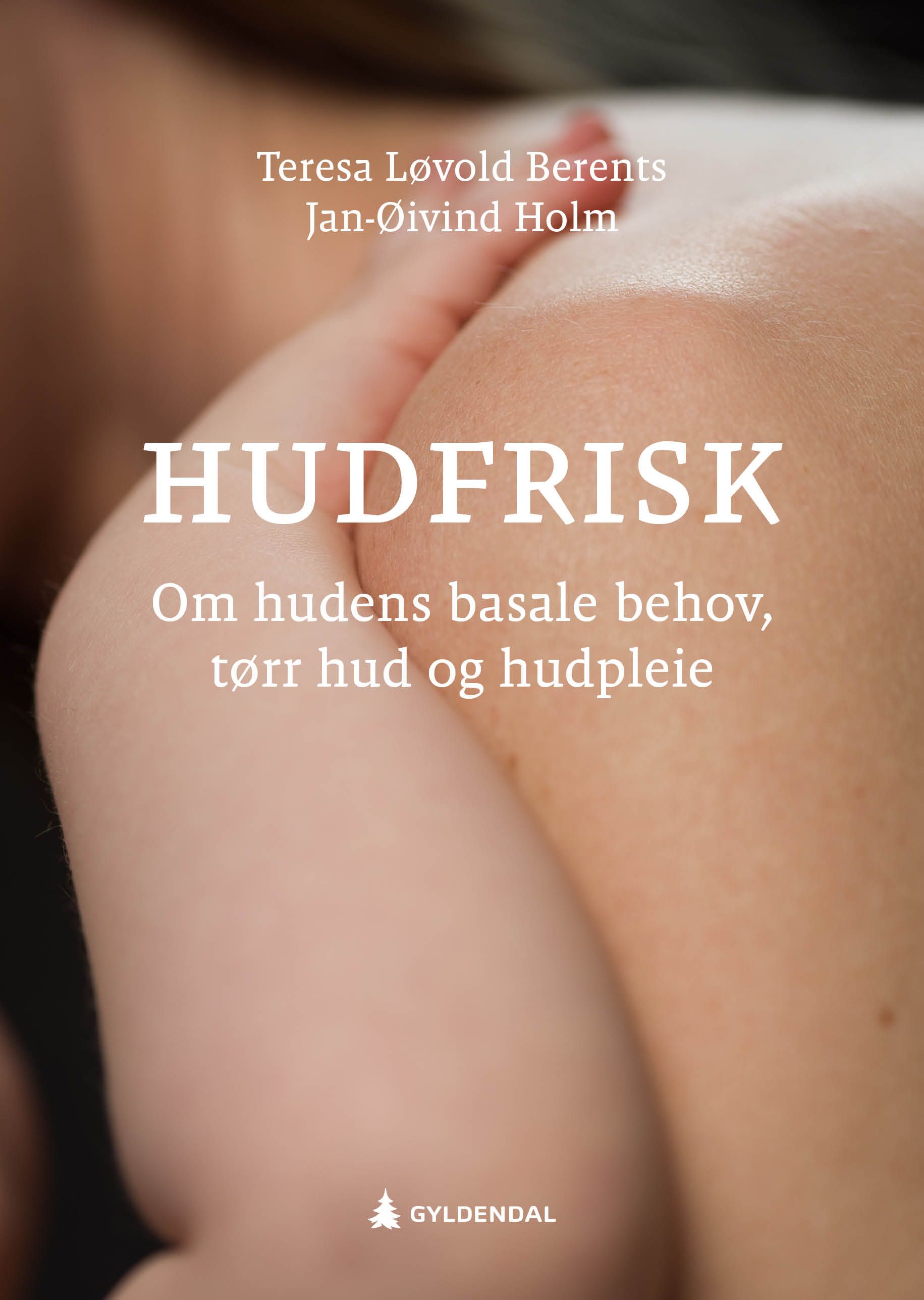 Hudfrisk - om hudens basale behov, tørr hud og hudpleie
