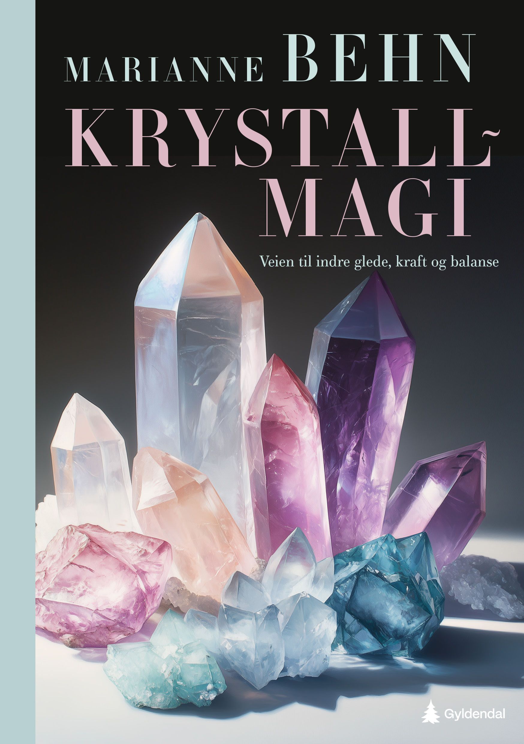 Krystaller - veien til indre glede, kraft og balanse