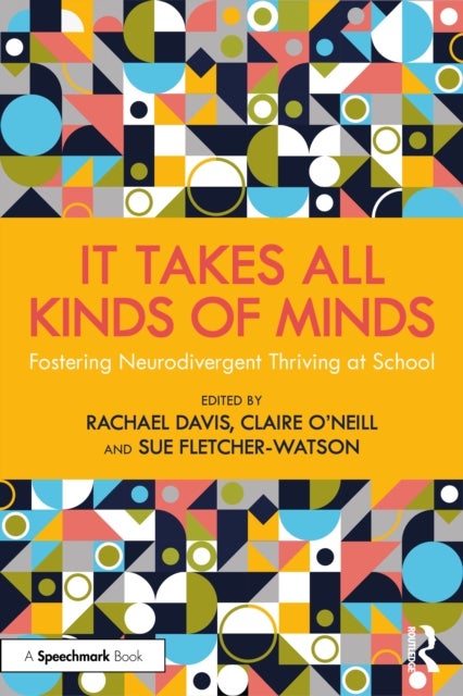 It Takes All Kinds of Minds: Fostering Neurodivergent Thriving at School