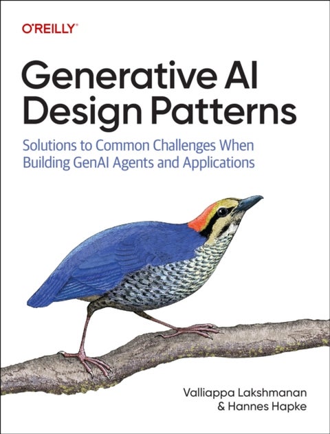 Generative AI Design Patterns - Solutions to Common Challenges When Building Genai Agents and Applications