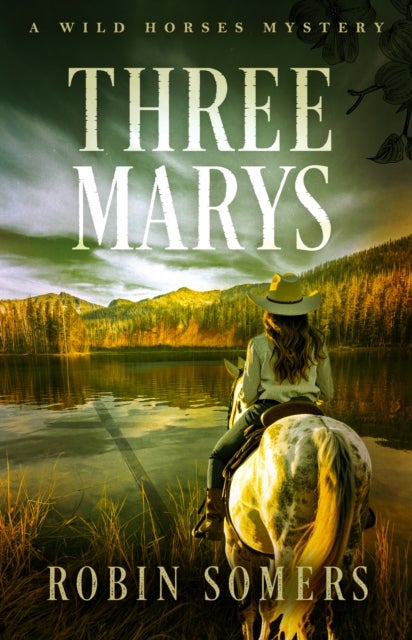 Three Marys - A Wild Horses Mystery
