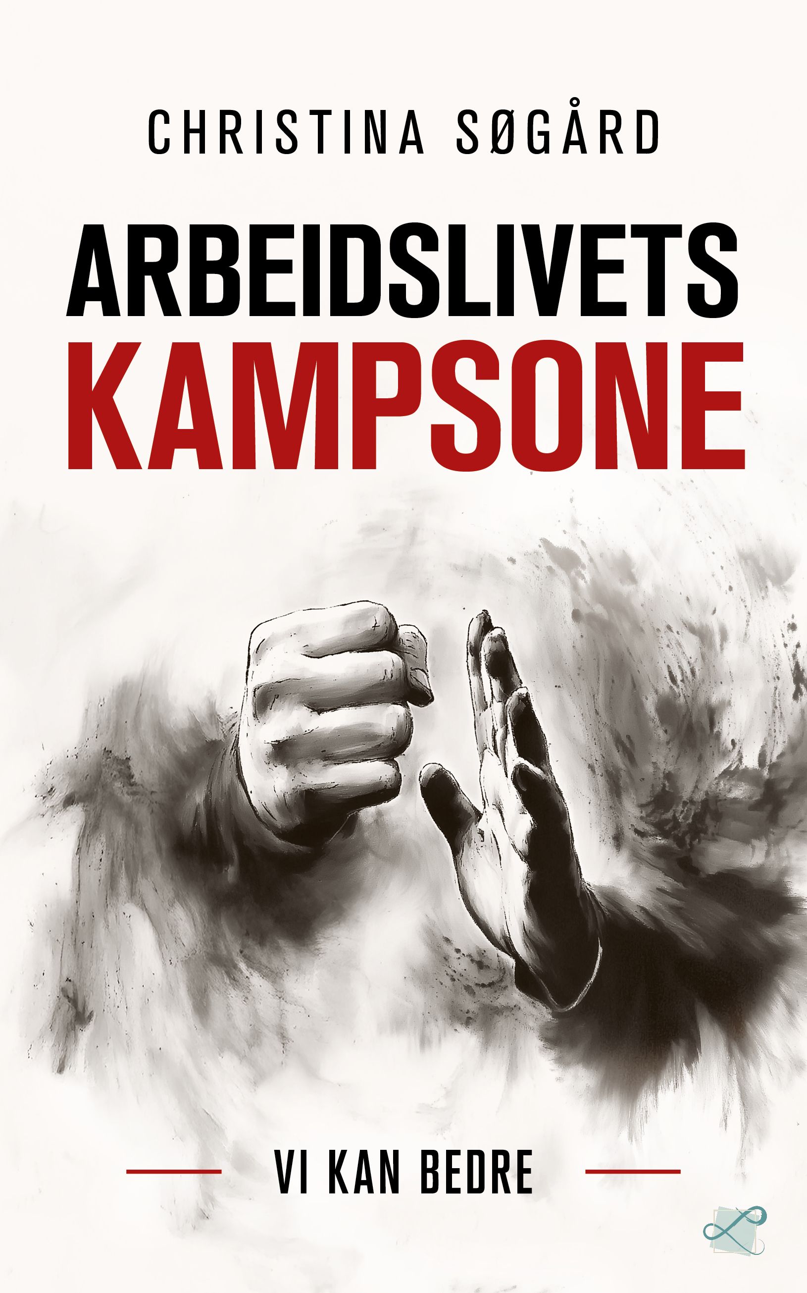 Arbeidslivets kampsone - vi kan bedre