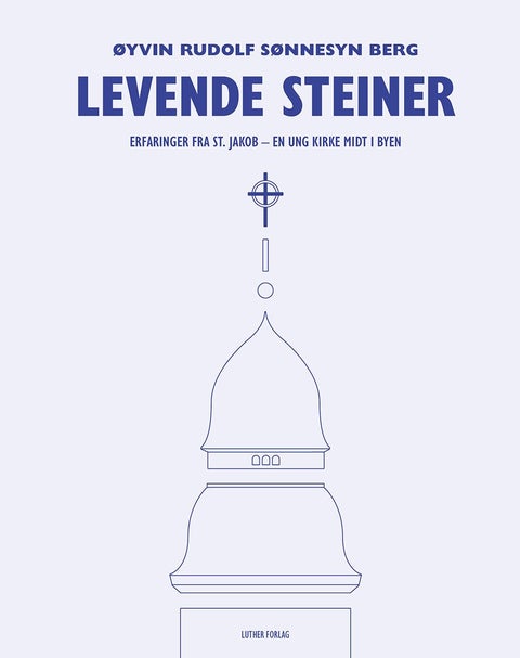 Levende steiner - erfaringer fra St. Jakob – en ung kirke midt i byen