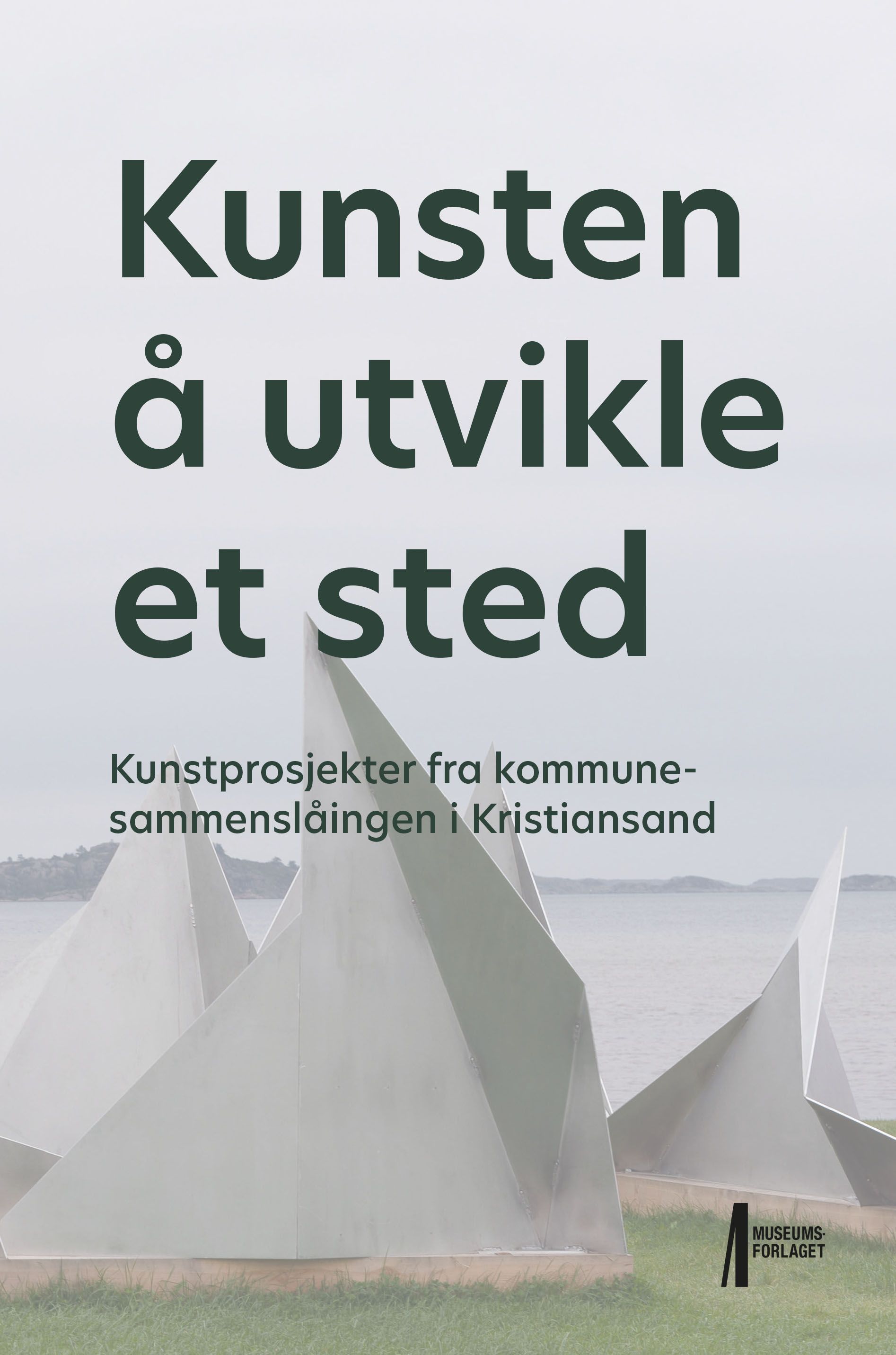 Kunsten å utvikle et sted - kunstprosjekter fra kommunesammenslåingen i Kristiansand