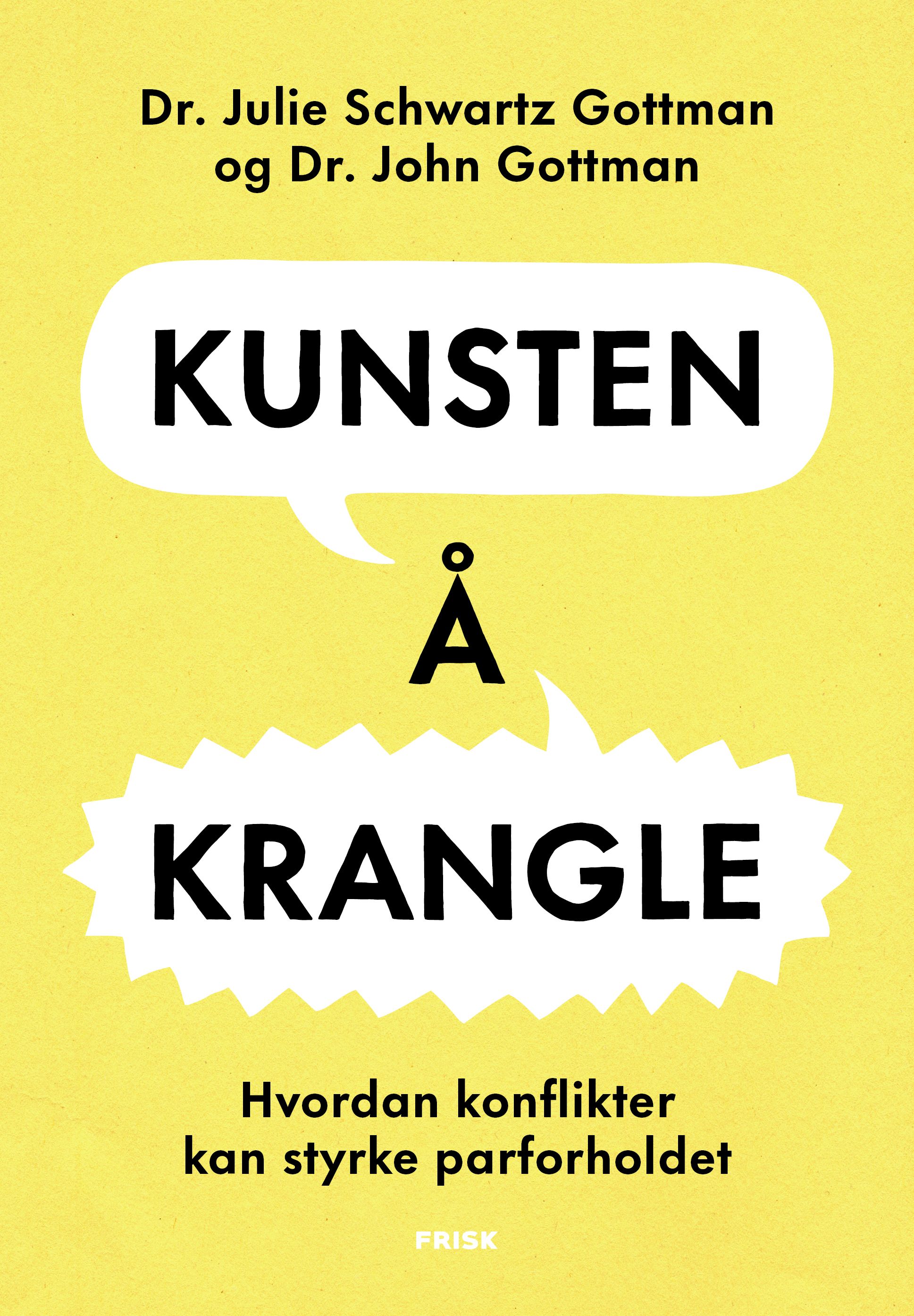Kunsten å krangle - hvordan konflikter kan styrke parforholdet
