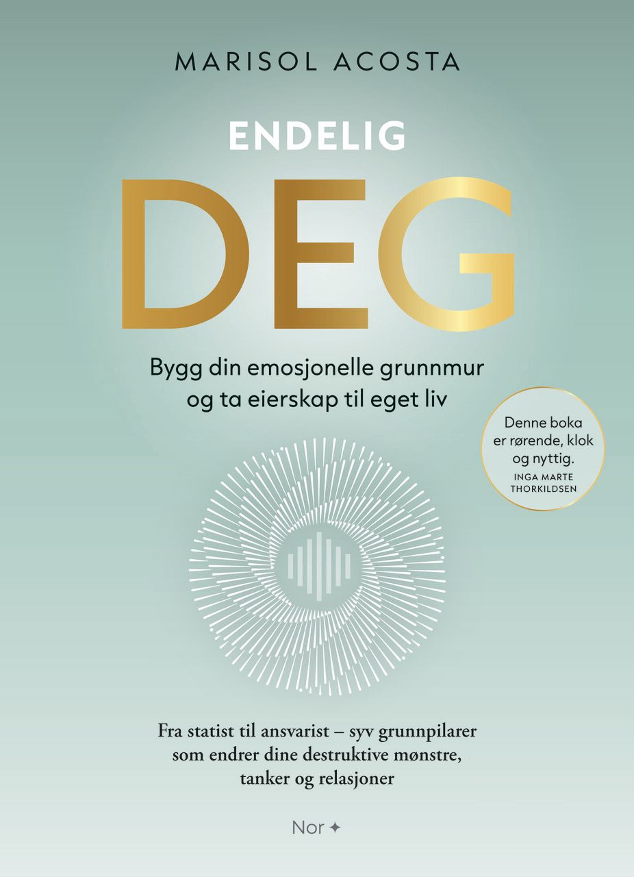 Endelig deg - bygg din emosjonelle grunnmur og ta eierskap til eget liv