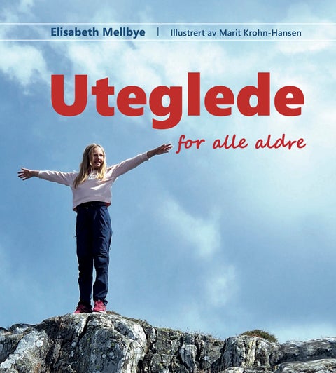 Uteglede for alle aldre - ideer til hva vi kan leke, lære og gjøre ute