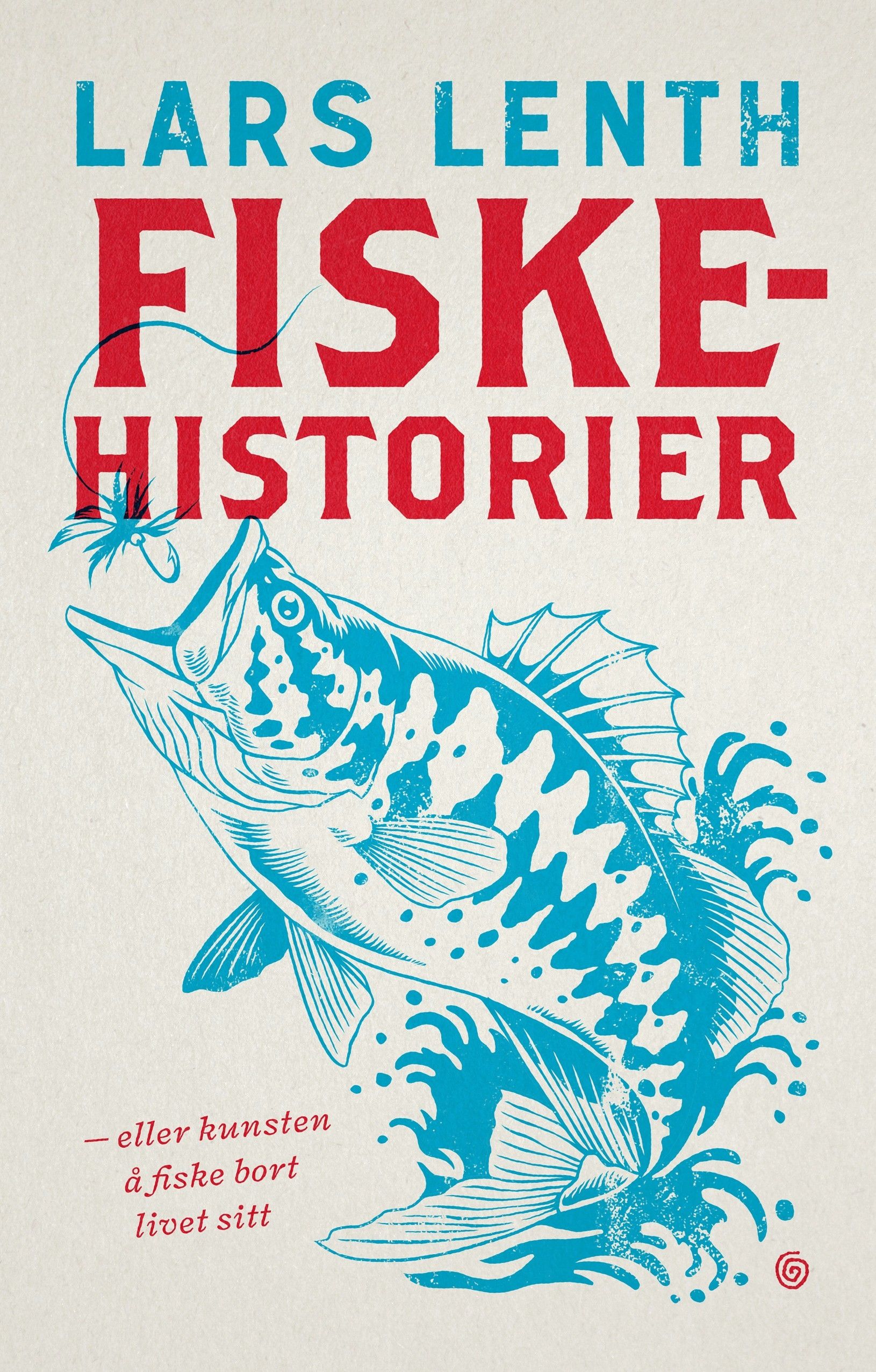 Fiskehistorier - eller kunsten å fiske bort livet sitt