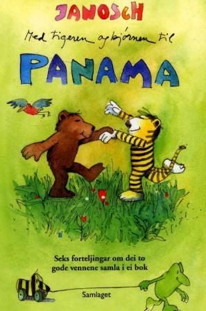 Med tigeren og bjørnen til Panama - seks forteljingar om dei to gode vennene samla i eitt bind