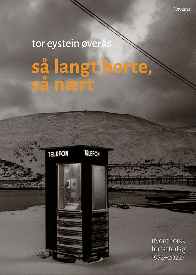 Så langt borte, så nært - Nordnorsk forfatterlag 1972–2022