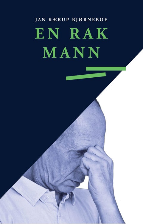 En rak mann - en bok om en ensom manns liv preget av ømhet, humor og tristesse