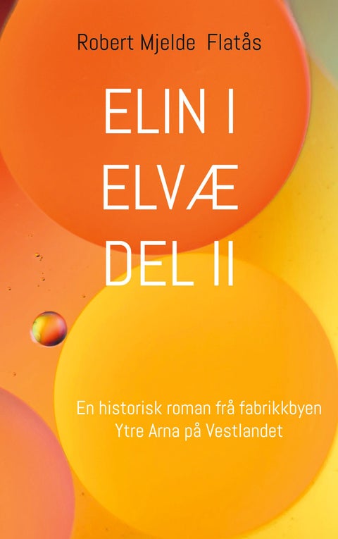 Elin i Elvæ - Del II : historisk roman