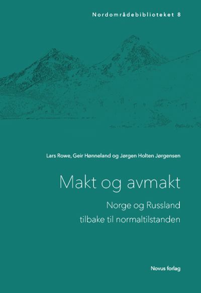 Makt og avmakt - Norge og Russland tilbake til normaltilstanden