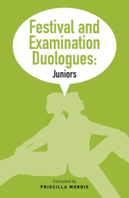 Festival and Examination Duologues: Juniors